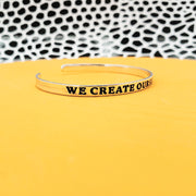We Create Ourselves Cuff